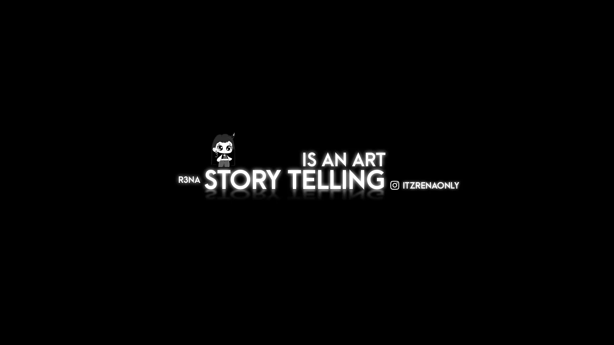 R3NA: story telling. The first banner: black, and one line.